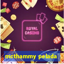 mcthammy pelada